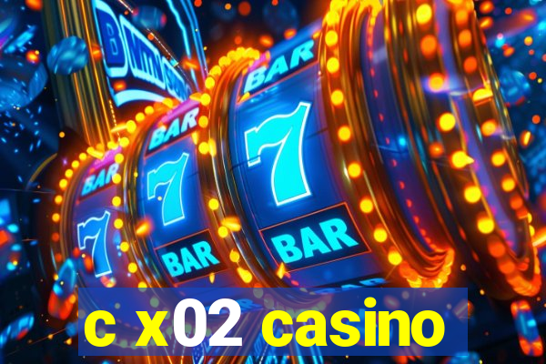 c x02 casino